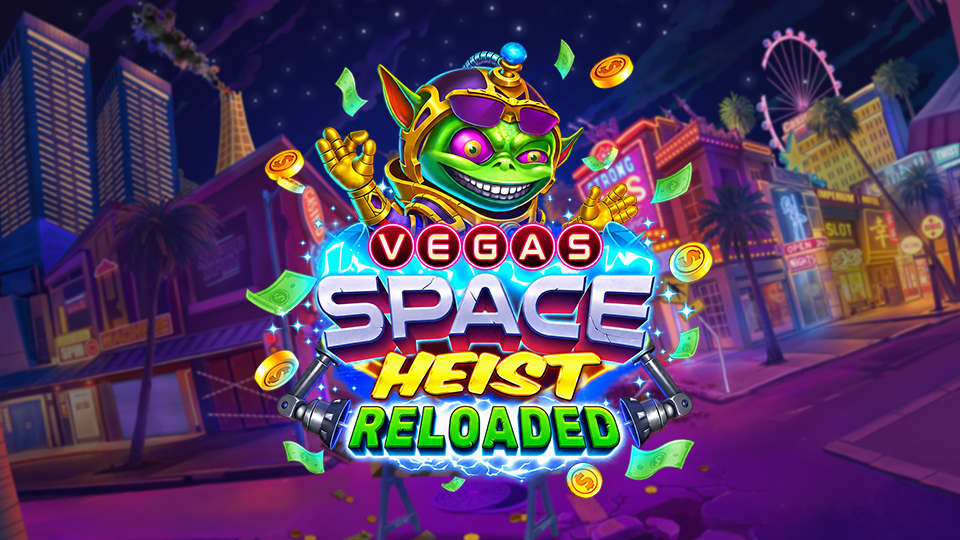 Vegas Space Heist Reloaded