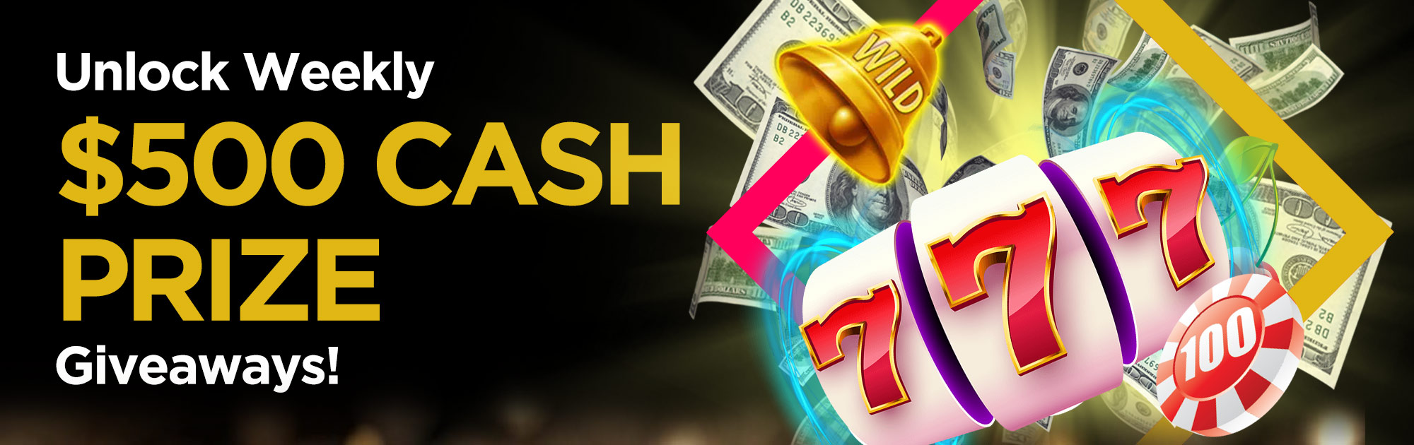 Exciting Weekly Cash Prizes